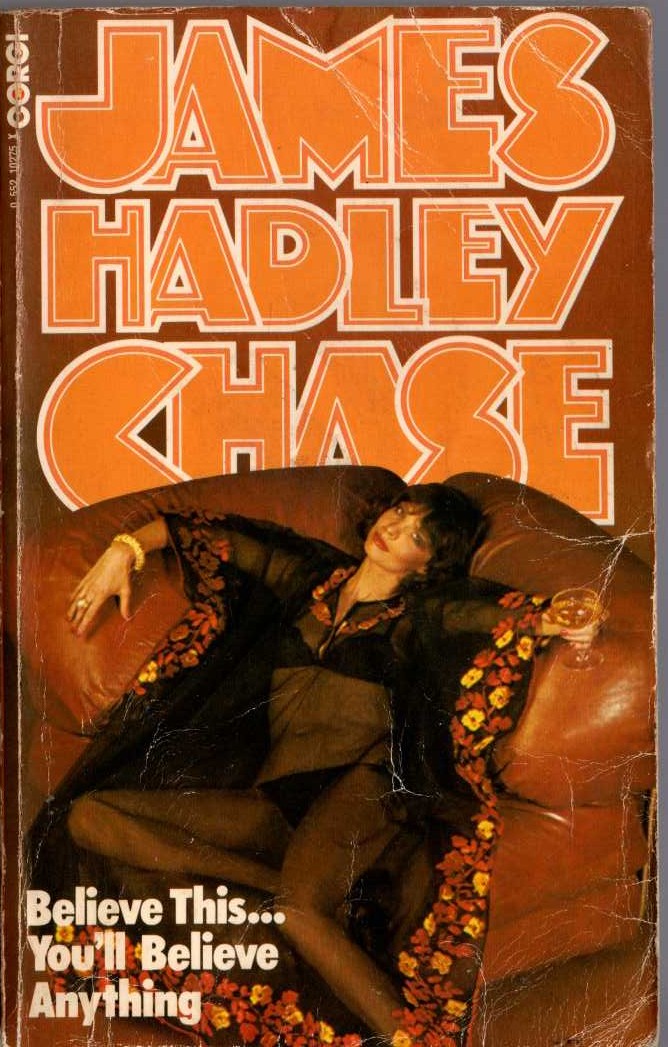 James Hadley Chase  BELIEVE THIS...YOU'LL BELIVE ANYTHING front book cover image