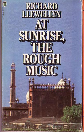 Richard Llewellyn  AT SUNRISE, THE ROUGH MUSIC front book cover image