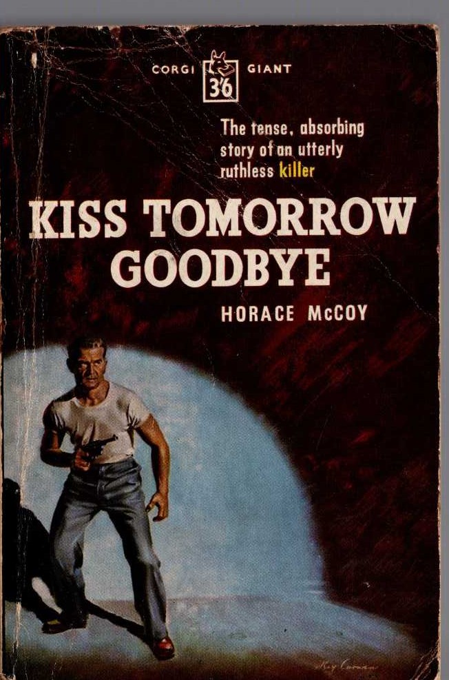Horace McCoy  KISS TOMORROW GOODBYE front book cover image