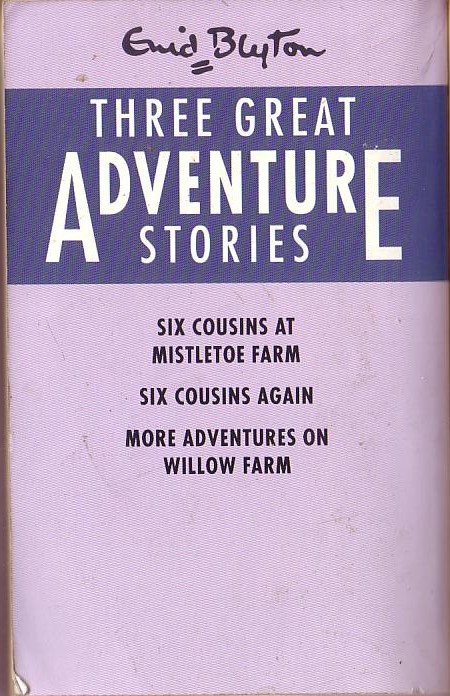 Enid Blyton  SIX COUSINS AT MISTLETOE FARM/ SIX COUSINS AGAIN/ MORE ADVENTURES ON WILLOW FARM magnified rear book cover image