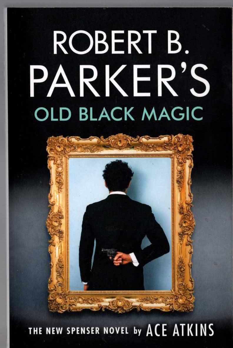 Robert B. Parker  ROBERT B.PARKER'S OLD BLACK MAGIC front book cover image