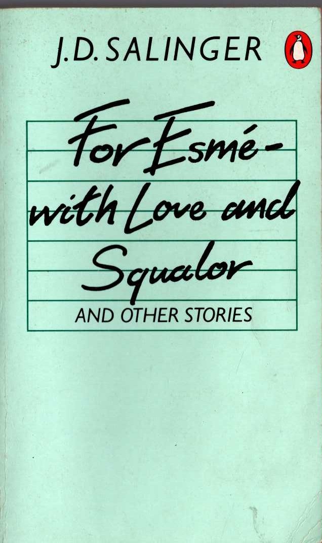 J.D. Salinger  FOR ESME - WITH LOVE AND SQUALOR and Other Stories front book cover image