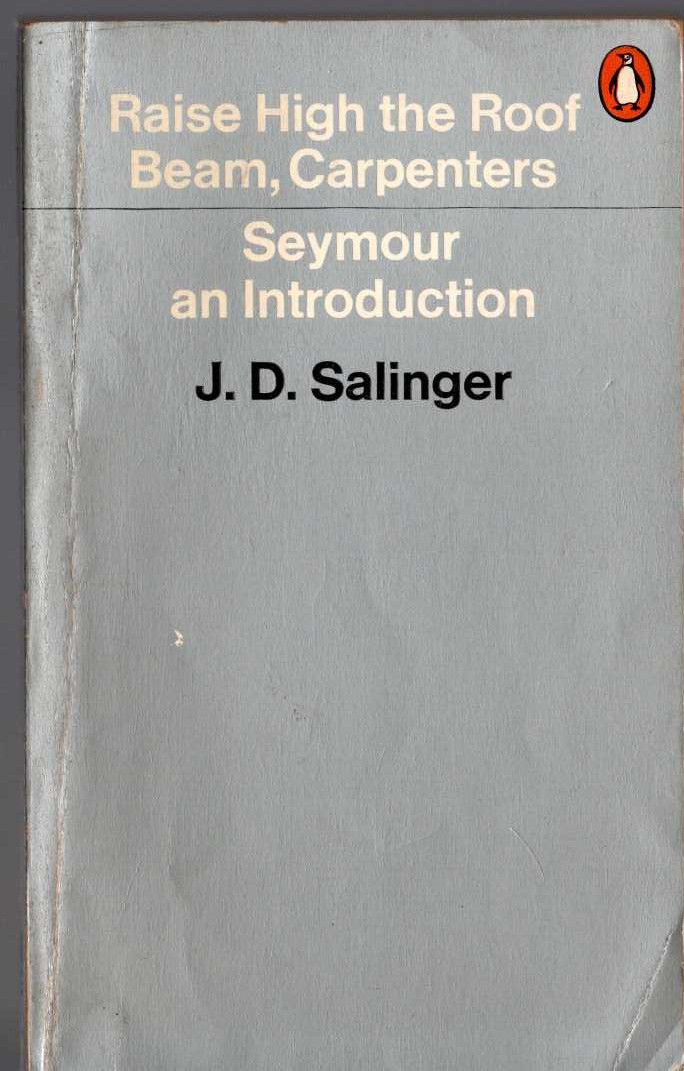 J.D. Salinger  RAISE HIGH THE ROOF BEAM, CARPENTERS, SEYMOUR AN INTRODUCTION front book cover image