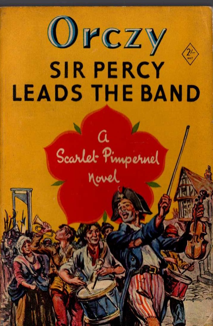 Baroness Orczy  SOR PERCY LEADS THE BAND front book cover image