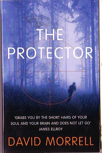 David Morrell  THE PROTECTOR front book cover image