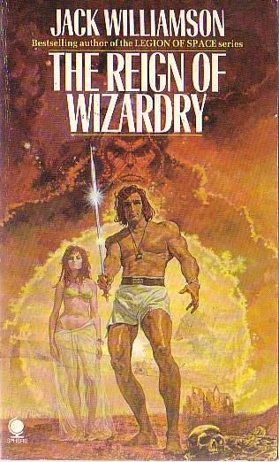 Jack Williamson  THE REIGN OF WIZARDRY front book cover image