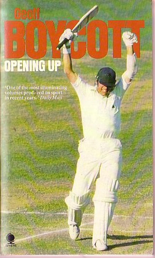 Geoff Boycott OPENING UP (Autobiography)<BR>
 . .Sphere 1982 (Photos) front cover image