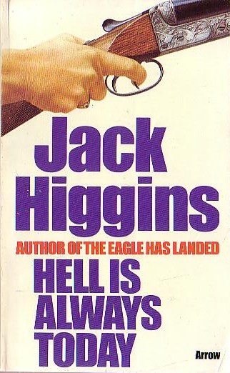 Jack Higgins  HELL IS ALWAYS TODAY front book cover image
