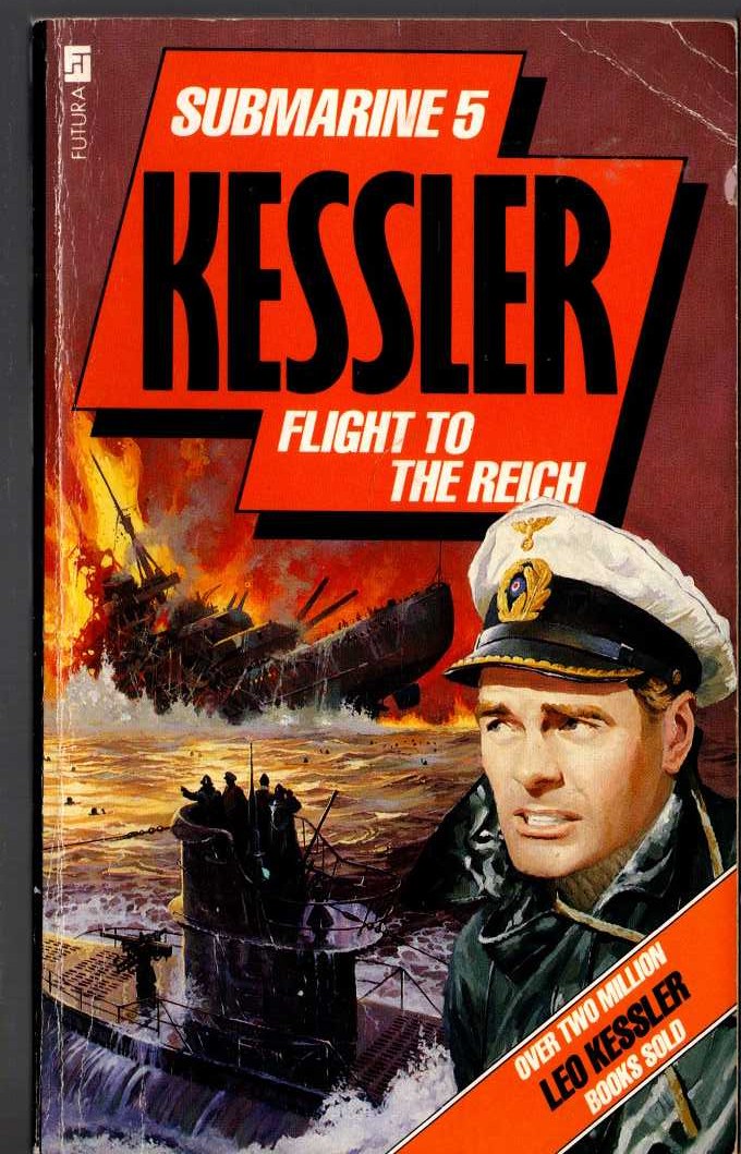 Leo Kessler  SUBMARINE 5: FLIGHT TO THE REICH front book cover image