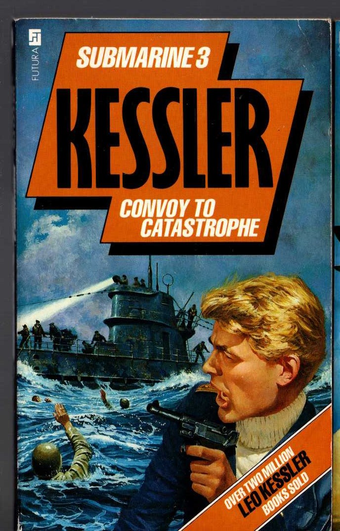 Leo Kessler  SUBMARINE 3: CONVOY TO CATASTROPHE front book cover image