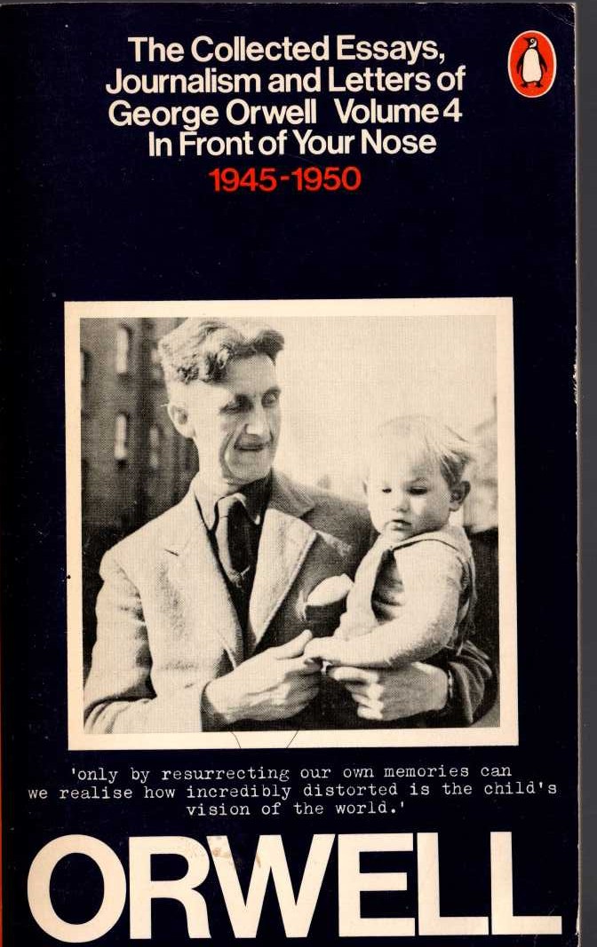 George Orwell  THE COLLECTED ESSAYS, JOURNALISM AND LETTERS OF GEORGE ORWELL. Volume 4. IN FRONT OF YOUR NOSE. 1945 - 1950 front book cover image