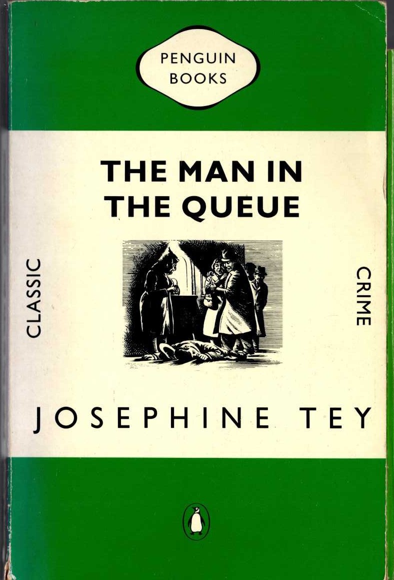 Josephine Tey  THE MAN IN THE QUEUE front book cover image