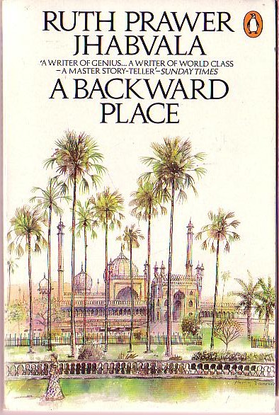 Ruth Prawer Jhabvala  A BACKWARD PLACE front book cover image