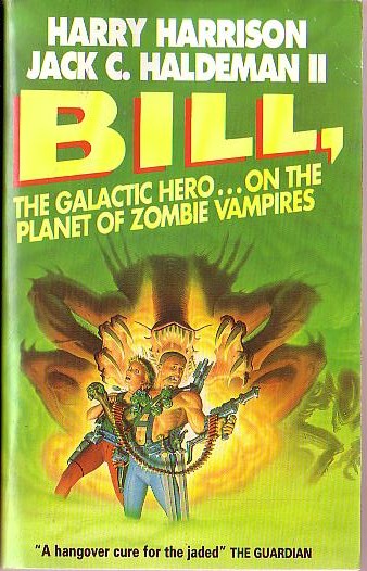 (Harrison, Harry & Haldeman-II, Jack C.) BILL, THE GALACTIC HERO...ON THE PLANET OF ZOMBIE VAMPIRES front book cover image