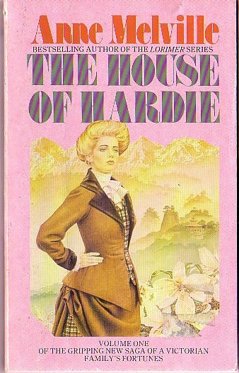 Anne Melville  THE HOUSE OF HARDIE front book cover image