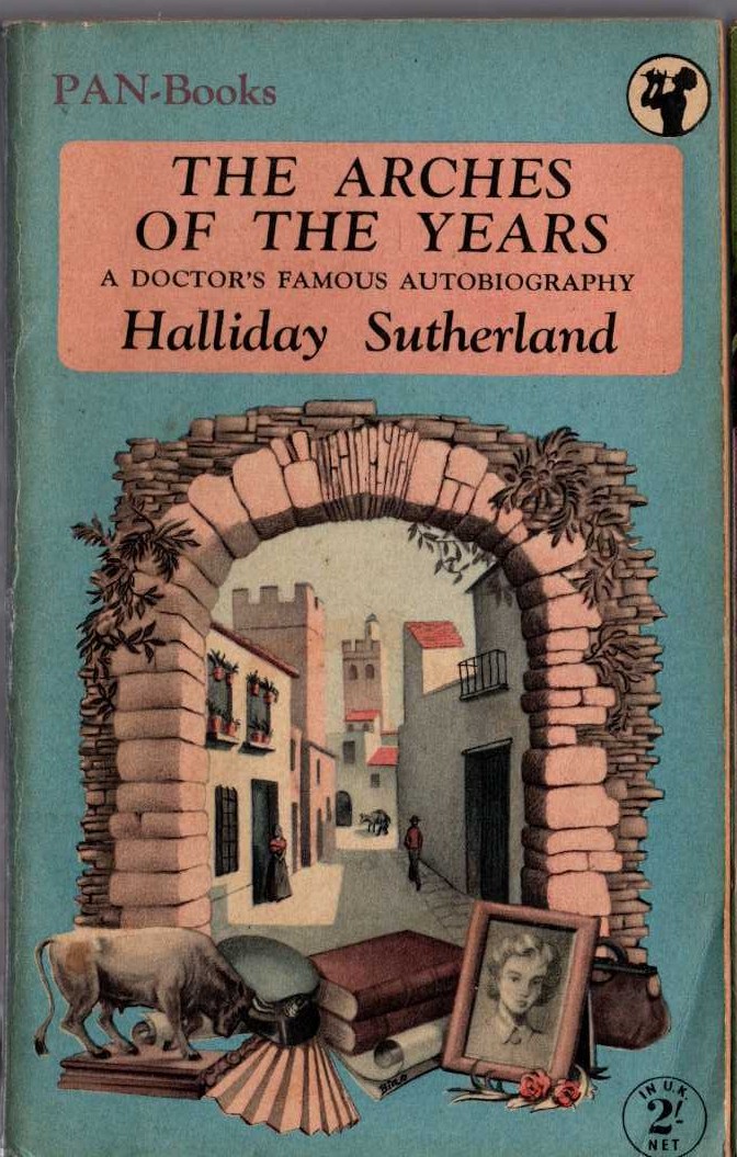 Halliday Sutherland  THE ARCHES OF THE YEARS front book cover image
