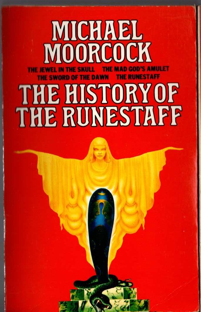 Michael Moorcock  THE HISTORY OF THE RUNESTAFF: THE JEWEL IN THE SKULL/ THE MAD GOD'S AMULET/ THE SWORD OF THE DAWN/ THE RUNESTAFF front book cover image