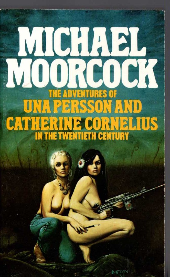 Michael Moorcock  THE ADVENTURES OF UNA PERSSON AND CATHERINE CORNELIUS IN THE TWENTIETH CENTURY front book cover image