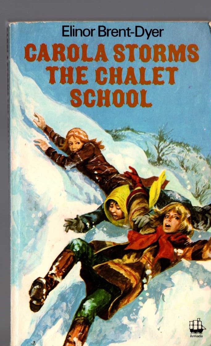 Elinor M. Brent-Dyer  CAROLA STORMS THE CHALET SCHOOL front book cover image