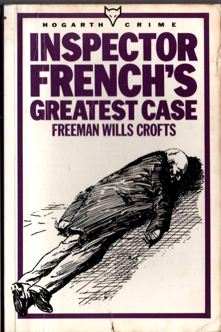 Freeman Wills Crofts  INSPECTOR FRENCH'S GREATEST CASE front book cover image