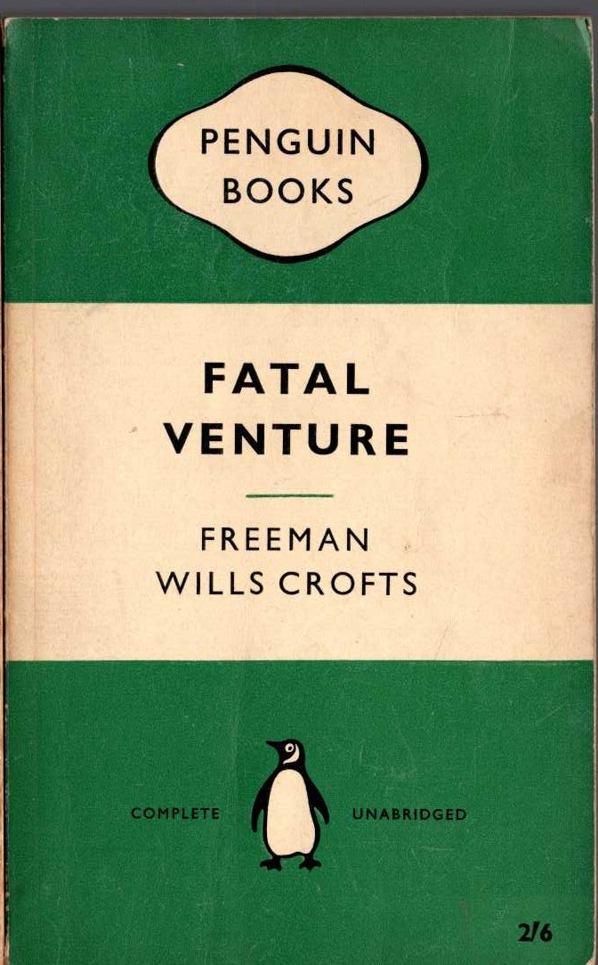 Freeman Wills Crofts  FATAL VENTURE front book cover image