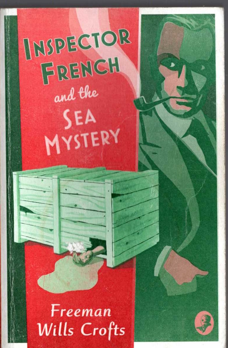 Freeman Wills Crofts  INSPECTOR FRENCH AND THE SEA MYSTERY front book cover image