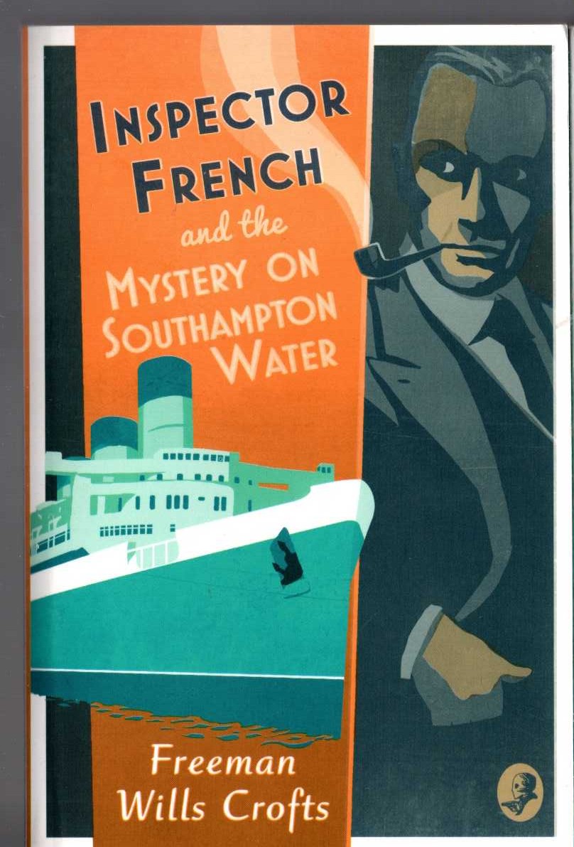 Freeman Wills Crofts  INSPECTOR FRENCH AND THE MYSTERY ON SOUTHAMPTON WATER front book cover image