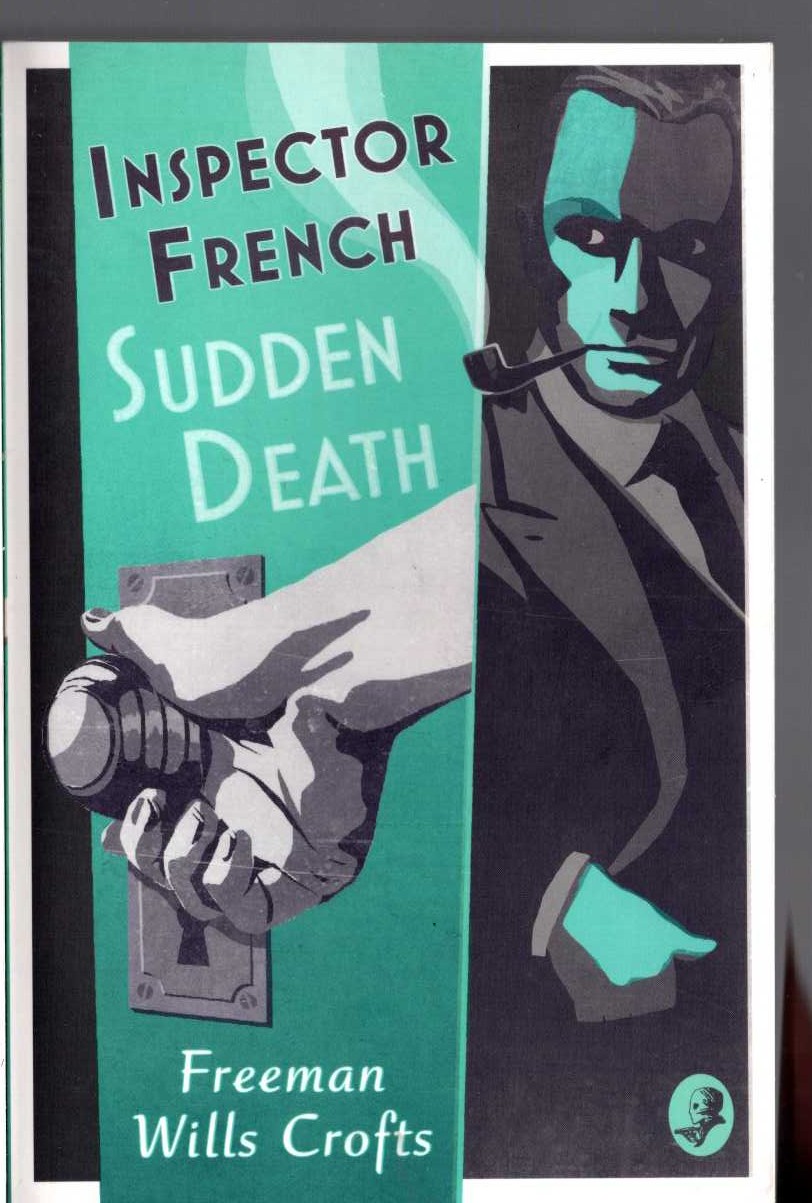 Freeman Wills Crofts  INSPECTOR FRENCH: SUDDEN DEATH front book cover image