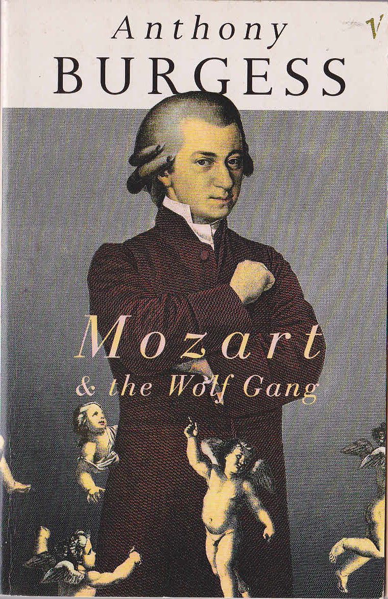 Anthony Burgess  MOZART & THE WOLF GANG front book cover image