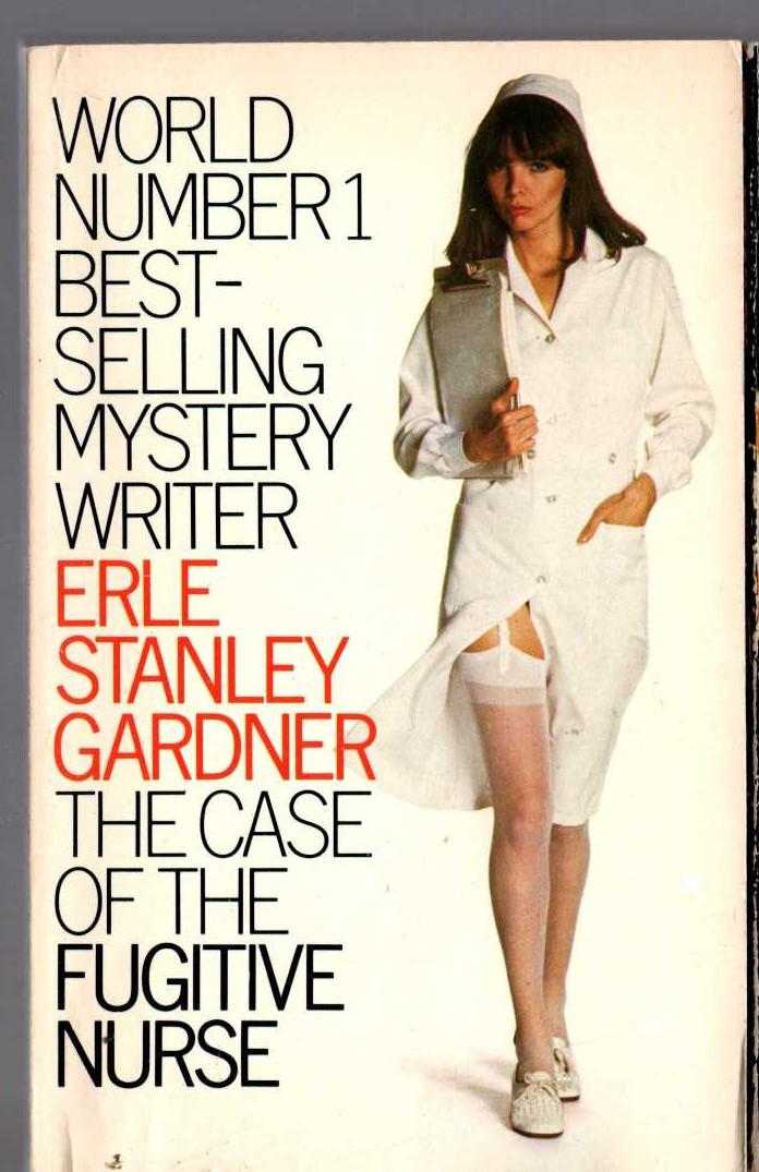 Erle Stanley Gardner  THE CASE OF THE FUGITIVE NURSE front book cover image