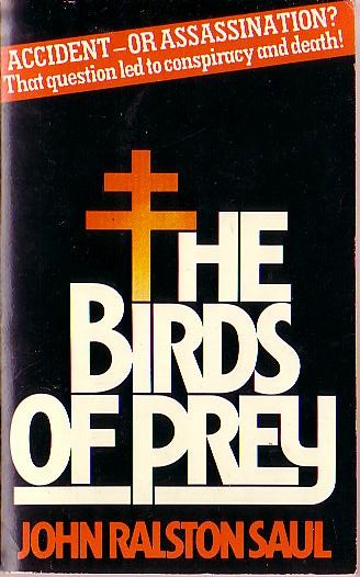 John Ralston Saul  THE BIRDS OF PREY front book cover image
