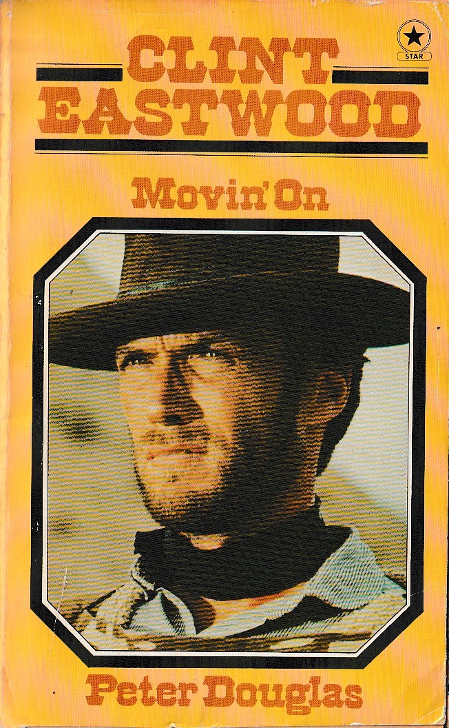 Peter Douglas  CLINT EASTWOOD: Movin' On front book cover image