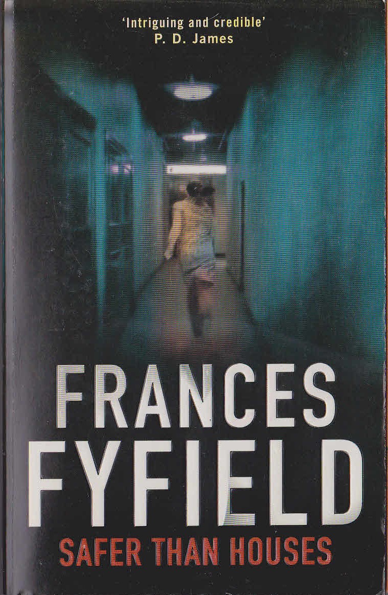 Frances Fyfield  SAFER THAN HOUSES front book cover image