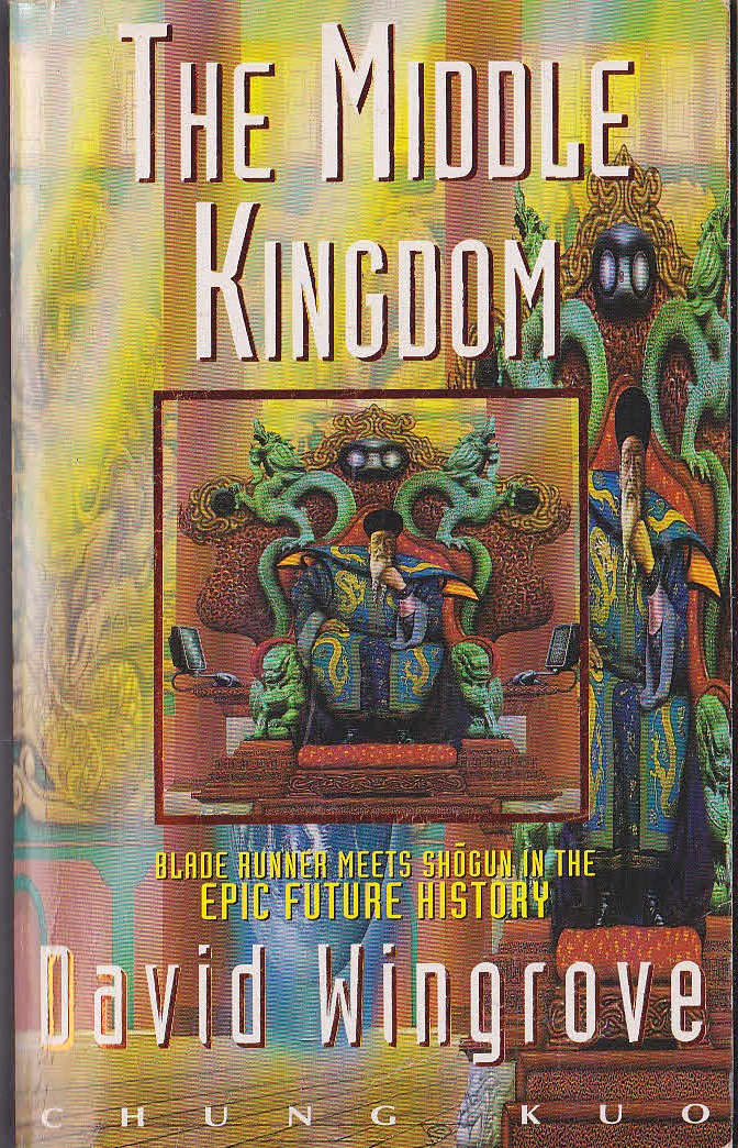 David Wingrove  THE MIDDLE KINGDOM. Chung Kuo #1 front book cover image