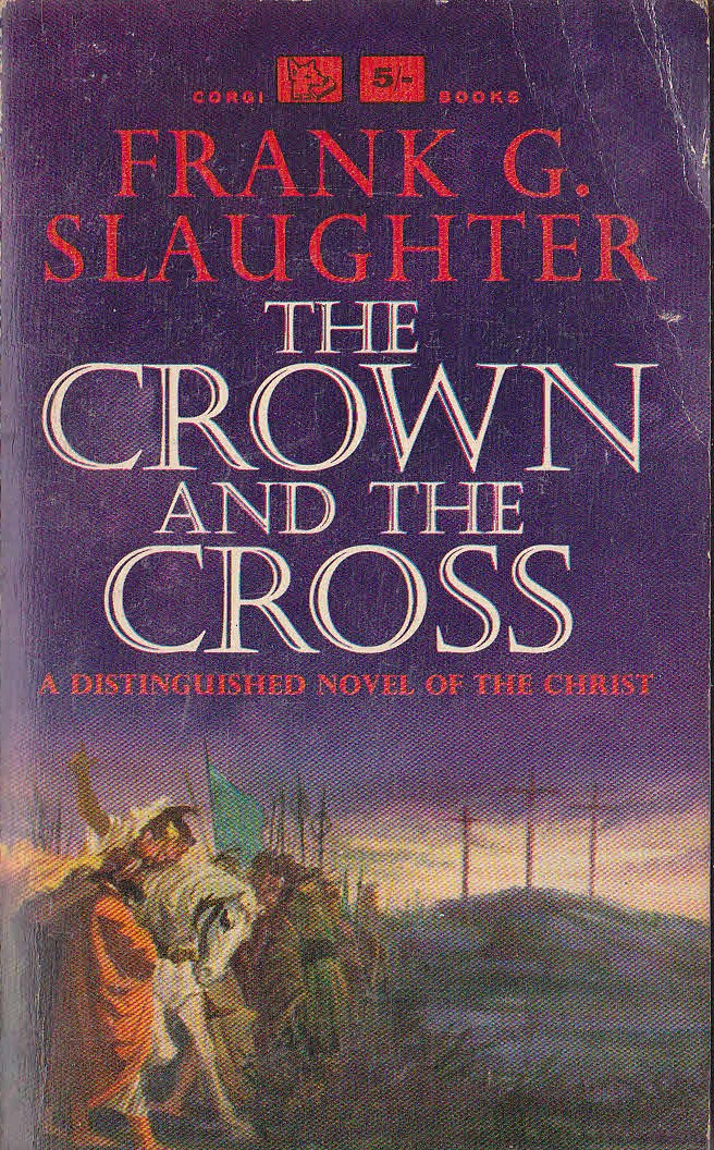 Frank G. Slaughter  THE CROWN AND THE CROSS. The Life of Christ front book cover image