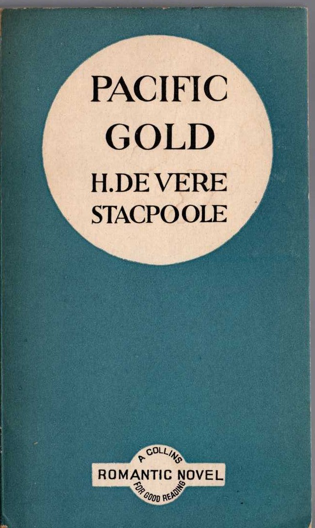 H.De Vere Stacpoole  PACIFIC GOLD front book cover image