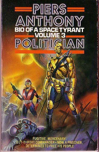 Piers Anthony  BIO OF A SPACE TYRANT 3: POLITICIAN front book cover image