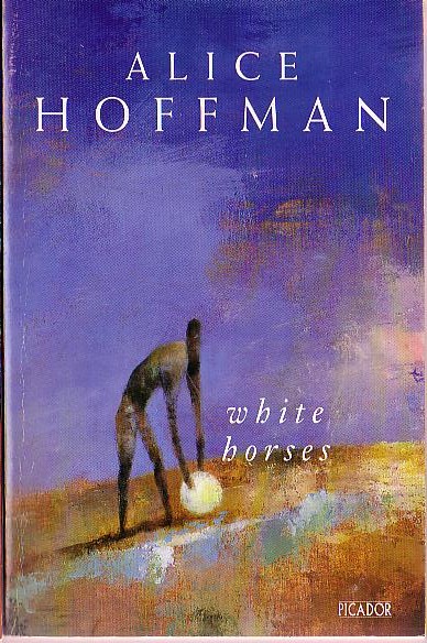 Alice Hoffman  WHITE HORSES front book cover image