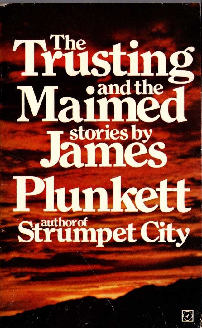 James Plunkett  THE TRUSTING AND THE MAIMED front book cover image