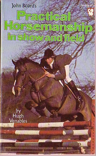 Hugh Venables  PRACTICAL HORSEMANSHIP IN SHOW AND FIELD front book cover image