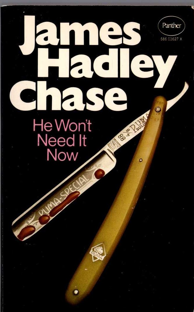 James Hadley Chase  HE WON'T NEED IT NOW front book cover image