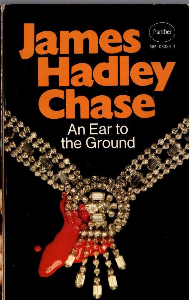 James Hadley Chase  AN EAR TO THE GROUND front book cover image