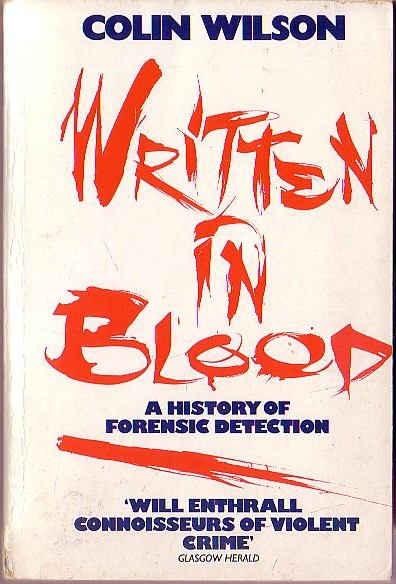 Colin Wilson  WRITTEN IN BLOOD. A History of Forensic Detection front book cover image