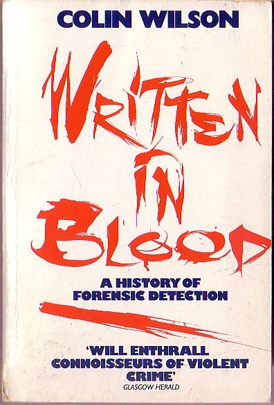 Colin Wilson  WRITTEN IN BLOOD. A History of Forensic Detection front book cover image