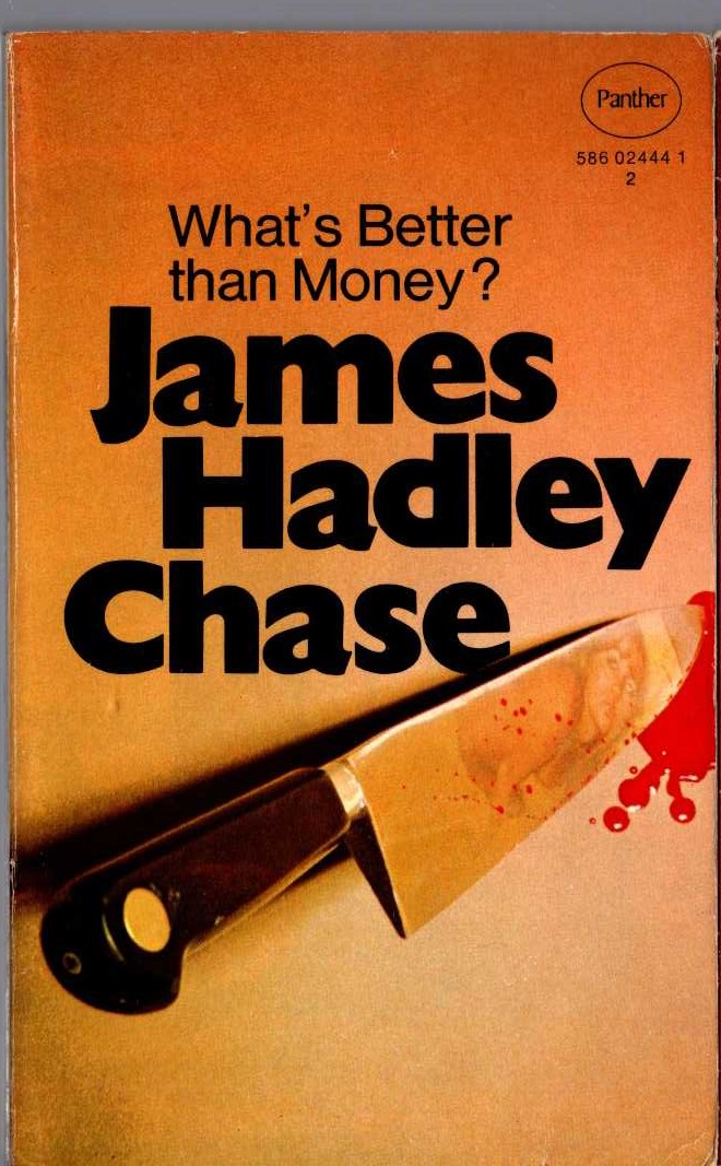 James Hadley Chase  WHAT'S BETTER THAN MONEY? front book cover image