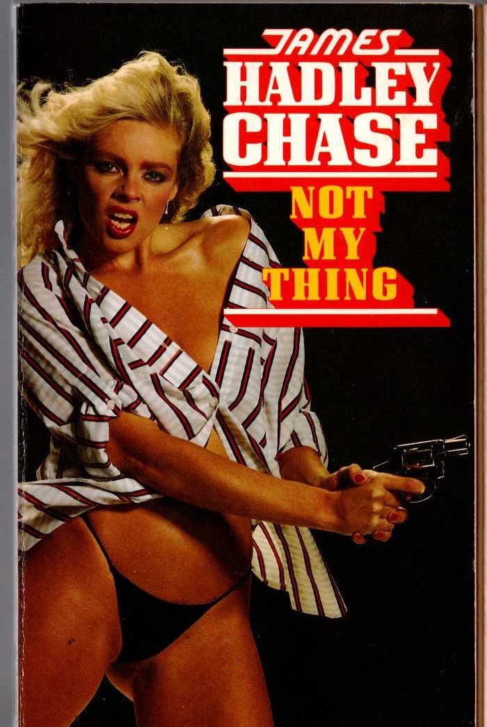 James Hadley Chase  NOT MY THING front book cover image
