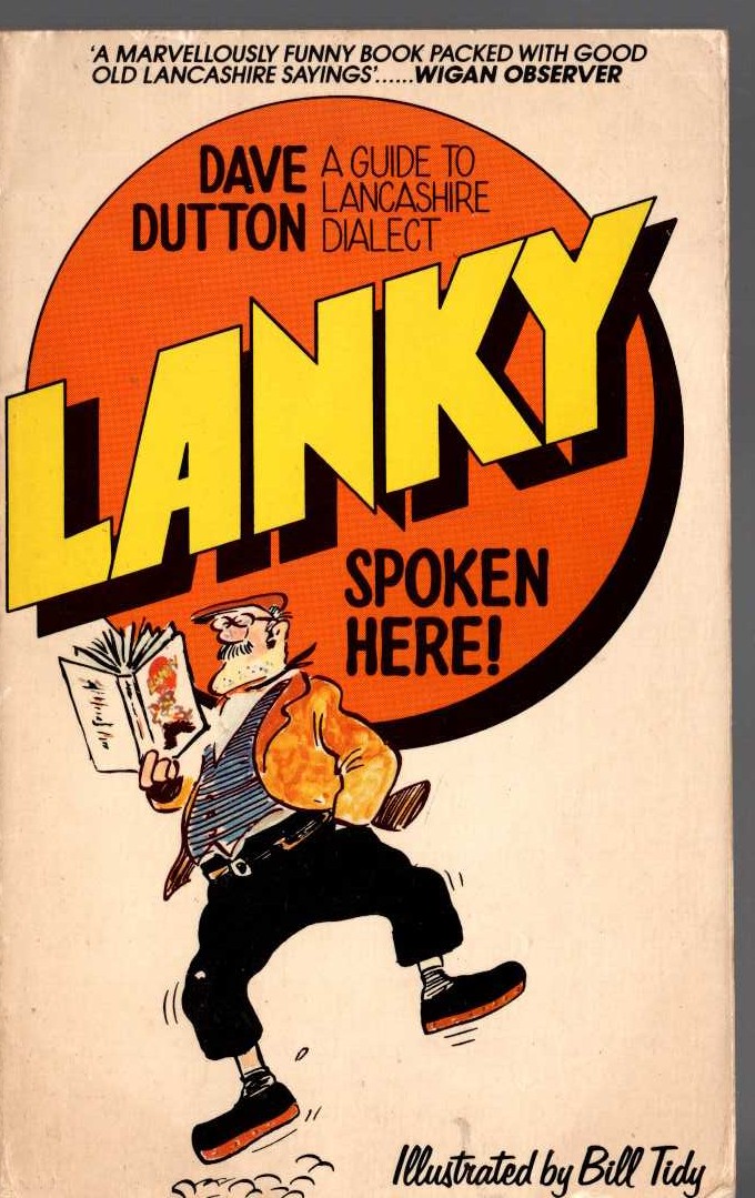 (Bill Tidy illustrates and Dave Dutton compiles) LANKY SPOKEN HERE! A Guide to Lancashire Dialect front book cover image