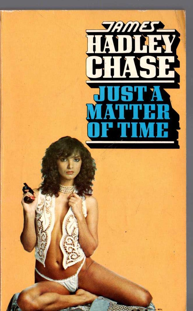 James Hadley Chase  JUST A MATTER OF TIME front book cover image