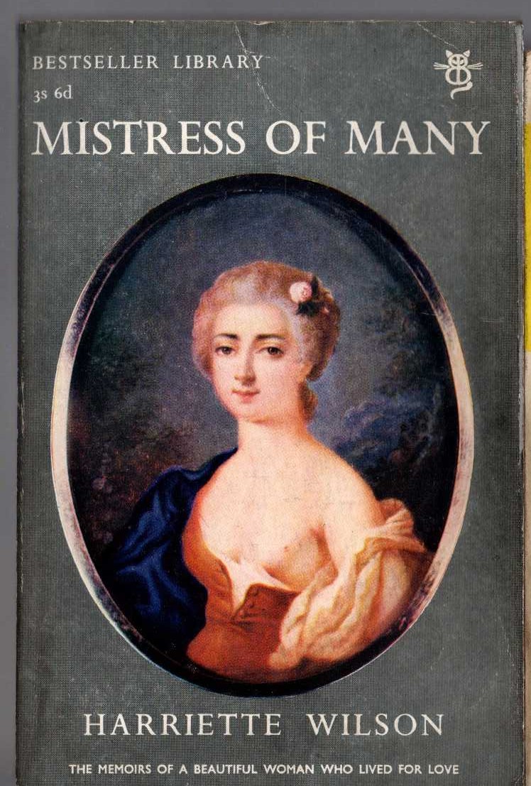 Harriette Wilson  MISTRESS OF MANY front book cover image