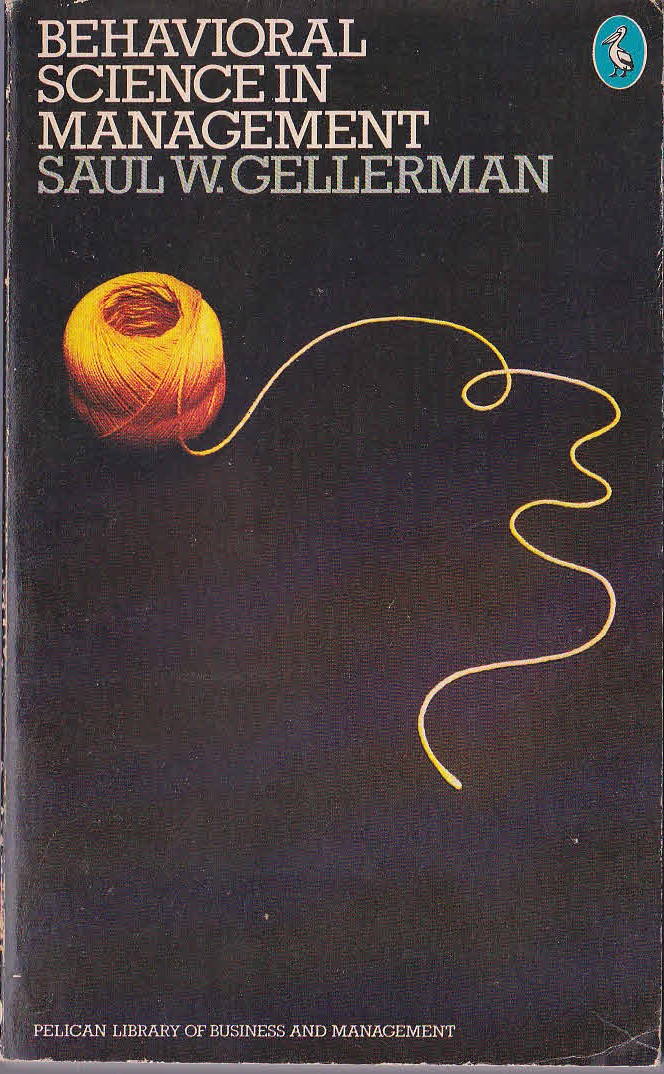 Saul W. Gellerman  BEHAVIORAL SCIENCE IN MANAGEMENT front book cover image